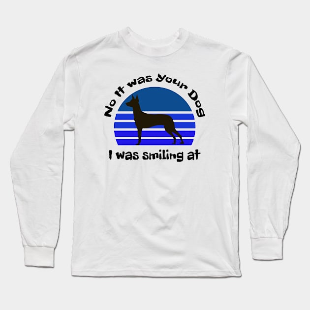 No It Was Your Dog I Was Smiling At Long Sleeve T-Shirt by Cor Designs